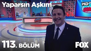 Yaparsın Aşkım 113 Bölüm [upl. by Llertal]