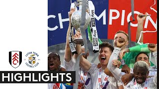 Fulham 70 Luton  EFL Championship Highlights  Fulham Are Champions 🏆 [upl. by Ailehs]