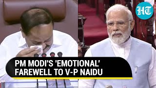 ‘Will guide India’ VP Naidu in tears as PM Modi leads farewell in Rajya Sabha hails his wit [upl. by Ennaylloh]