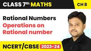 Rational Numbers  Operations on Rational number  Class 7 Mathematics Chapter 8  CBSE [upl. by Tserof]