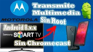 ▶Transmitir Multimedia a tu Smart TV Sin Chromecast y Sin Root en Motorola Android 8  PacmanDroid [upl. by Anoirtac359]