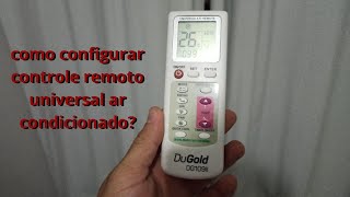 como configurar controle universal ar condicionado como configurar controle universal dugold [upl. by Oirifrop]