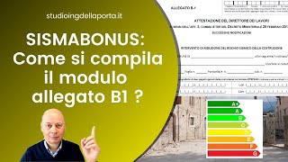 ASSEVERAZIONI PER SISMABONUS 110 come si compila il modulo allegato B1 al DM 3292020 [upl. by Sontag]