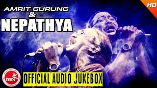 Amrit Gurung  Nepathya  Greatest Hit Songs Collection  Audio Jukebox  Nepathya Songs Collection [upl. by Livi]