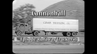 Cannonball The Runaway Truck 1958 Two truckers find adventure as they haul cargo Keep On Truckin [upl. by Oiled]