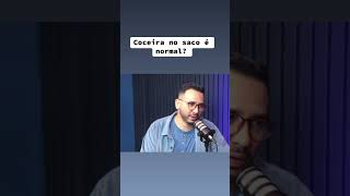 Coceira no saco é normal podcast news urologist homens information verdade shorts [upl. by Mercuri]