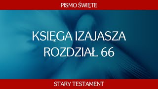 Księga Izajasza  Rozdział 66 [upl. by Lanford]