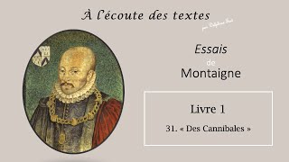 LECTURE intégrale du Chapitre quotDes Cannibalesquot extrait du Livre 1 des ESSAIS de MONTAIGNE [upl. by Angelika511]