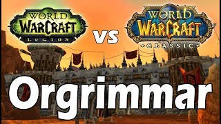 Current WoW vs Classic WoW ORGRIMMAR [upl. by Elbring]