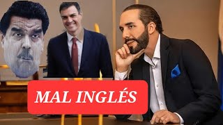 Nayib Bukele Pedro Sánchez Maduro hablando Inglés [upl. by Upton]