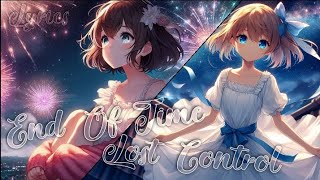 Nightcore  End Of Time x Lost Control Lyrics [upl. by Loreen]