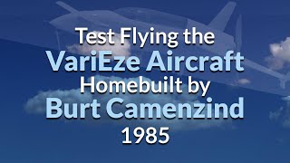 Test Flying the VariEze Aircraft Homebuilt by Burt Camenzind 1985 [upl. by Anaeel633]