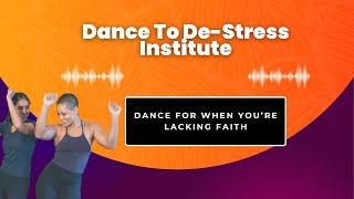 Dance For When Youre Lacking Faith [upl. by Ilac157]