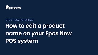 How to edit a product name on your Epos Now POS system [upl. by Mikkel]