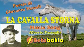 La Cavalla Storna  di Giovanni Pascoli Canto e Musica di Betobahia Alberto Pazzaglia [upl. by Henricks414]