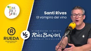 El vampiro del vino  Rueda vs Rías Baixas con Santi Rivas [upl. by Ennahteb]