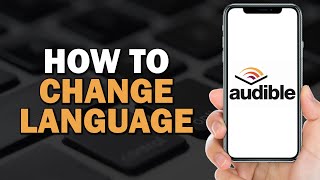 How to Change Language on Audible Easiest Way​​​​​​​ [upl. by Ebsen]