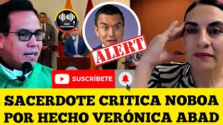 SACERDOTE LE HACE UN LLAMADO DE ATENCION AL GOBIERNO DE NOBOA POR SANCIÓN ILEGAL ABAD NOTICIAS RFE [upl. by Rafter730]