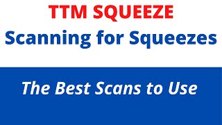 TTM Squeeze The Best Scans to Use [upl. by Ricardo]