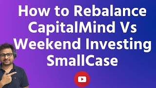 SmallCase CapitalMind and Weekend Investing Rebalance  How to Save Brokerage on Rebalance SmallCase [upl. by Alver]