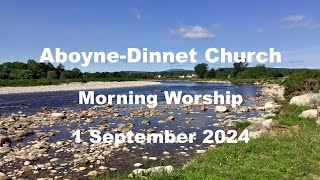 AboyneDinnet Church  Morning Worship  1 September 2024 [upl. by Leopold928]