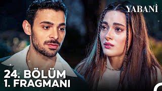 Yabani 24 Bölüm 1 Fragmanı  quotArtık Özgürsün Güzelimquot [upl. by Nilekcaj276]