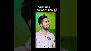 Zaroori tha cover song 💞 shorts [upl. by Nitsew]