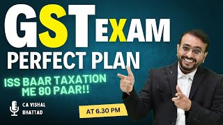 CA Inter Tax GST  Perfect Plan  By CA Vishal Bhattad I Very Important I Strategy I Planning IGST [upl. by Kori]