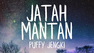 Puffy Jengki x Dev Kamaco amp Bolin  Jatah Mantan LirikLyrics Best Version [upl. by Aihsercal503]