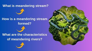 What is meandering stream How is a meandering stream formed [upl. by Ravert]