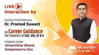 LIVE Interaction by CM Dr Pramod Sawant  Career Guidance for Students of Std VIII IX amp X [upl. by Anonyw]