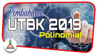 Pembahasan UTBK 2019  Polinomial dengan Logika Praktis [upl. by Beller846]