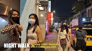 🇲🇾 Petaling Setreet Nightlife  Chinatown Kuala Lumpur malaysia Walking tour KL 2022 [upl. by Skelton427]