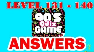 90s Quiz Game Level 131  140  All Answers  Walkthrough  By Goxal Studios [upl. by Collar123]