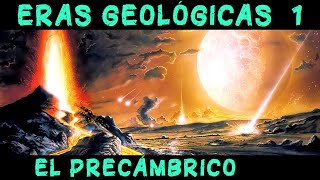 ERAS GEOLÓGICAS 1 El Precámbrico  El origen y la formación de la Tierra Documental Historia [upl. by Almallah956]