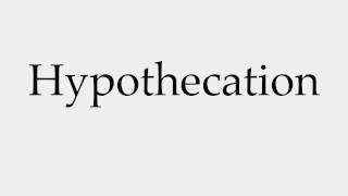 How to Pronounce Hypothecation [upl. by Zetniuq58]