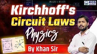 Kirchhoffs Circuit Laws by Khan Sir  Kirchhoffs Law And Rules in Hindi  Physics  KGS Railway [upl. by Casteel632]