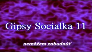 Gipsy Socialka 11 nemôžem zabudnúť new 2014 [upl. by Canotas478]