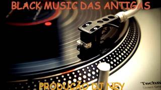 BLACK MUSIC DA ANTIGA [upl. by Eednus]