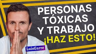 Cómo TRATAR con GENTE TÓXICA en el TRABAJO ¿Cómo Lidiar con PERSONAS TÓXICAS en el TRABAJO Difíciles [upl. by Neitsabes]