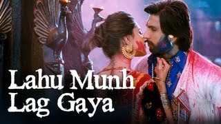 Lahu Munh Lag Gaya Song  Goliyon Ki Raasleela Ramleela ft Deepika Padukone Ranveer Singh [upl. by Croydon]