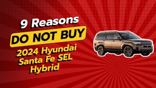 2024 Hyundai Santa Fe SEL Hybrid  9 Reasons NOT to Buy 🚫 [upl. by Cooperstein956]