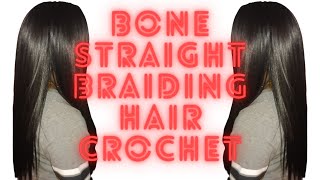 Bone Straight Crochet Braids Using Braiding Hair [upl. by Eirrot329]