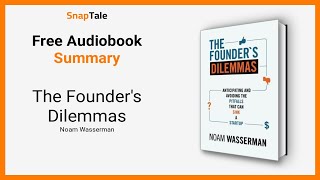 The Founders Dilemmas by Noam Wasserman 13 Minute Summary [upl. by Ardyaf]