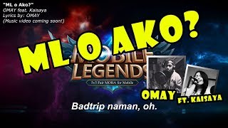 ML o Ako Mobile Legends o Ako  OMAY feat Kaisaya [upl. by Norted793]