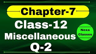 Q2 Miscellaneous Exercise Chapter7 Class 12 Math  Class 12 Miscellaneous Exercise Chapter7 Q2 [upl. by Leonidas]