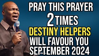 SEPTEMBER 2024 PRAYERS FOR YOUR DESTINY HELPERS TO FAVOUR YOU  APOSTLE JOSHUA SELMAN [upl. by Phillipp139]