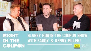 SLANEY HOSTS THE COUPON SHOW WITH FADDY amp KENNY MILLER  Right In The Coupon [upl. by Bruce18]