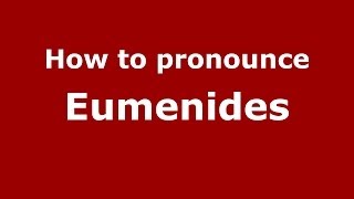 How to pronounce Eumenides GreekGreece  PronounceNamescom [upl. by Stearns581]