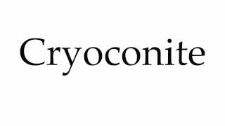 How to Pronounce Cryoconite [upl. by Huxham6]